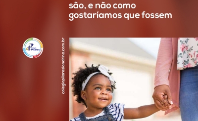 Vejamos nossos filhos como realmente são, e não como gostaríamos que fossem