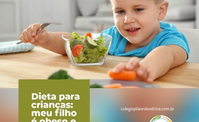  Dieta para crianças: meu filho é obeso e agora?  