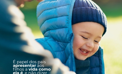  É Papel Dos Pais Apresentar Aos Filhos A Vida Como Ela É, E Não Dizer Como Vivê-La