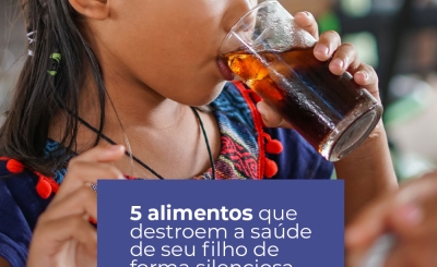 5 alimentos que destroem a saúde de seu filho de forma silenciosa