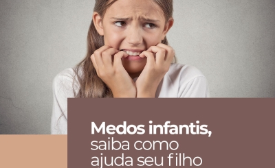 Medos infantis, saiba como ajudar seu filho