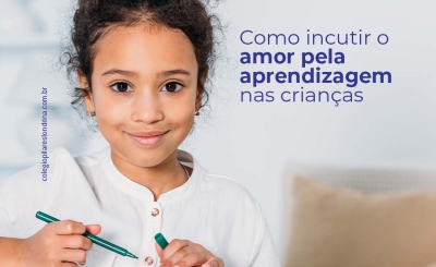 6 maneiras de incutir o amor pela aprendizagem nas crianças